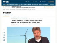 Bild zum Artikel: „Abschließend“ entschieden – Habeck bekräftigt Atomausstieg Mitte April