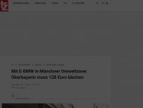Bild zum Artikel: Mit E-BMW in Münchner Umweltzone: Oberbayerin muss 128 Euro blechen