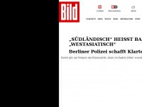 Bild zum Artikel: „Südländer“ heißt bald „West-Asiate“ - Berliner Polizei schafft Klartext ab