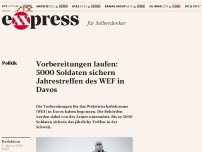 Bild zum Artikel: Vorbereitungen laufen: 5000 Soldaten sichern Jahrestreffen des WEF in Davos