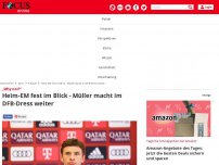 Bild zum Artikel: „Why not?“ - Heim-EM fest im Blick - Müller macht im DFB-Dress weiter