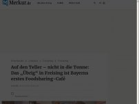 Bild zum Artikel: Auf den Teller – nicht in die Tonne: Das „Übrig“ in Freising ist Bayerns erstes Foodsharing-Café