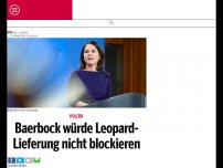 Bild zum Artikel: Baerbock würde Leopard-Lieferung nicht blockieren