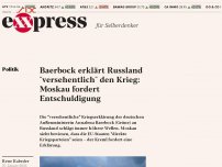 Bild zum Artikel: Baerbock erklärt Russland “versehentlich” den Krieg: Moskau fordert Entschuldigung