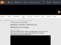 Bild zum Artikel: Moskau fordert Klärung zu Baerbock-Aussage