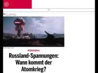 Bild zum Artikel: Russland-Spannungen: Wann kommt der Atomkrieg?