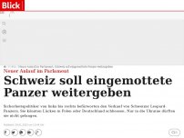 Bild zum Artikel: Neuer Anlauf im Parlament: Schweiz soll eingemottete Panzer weitergeben