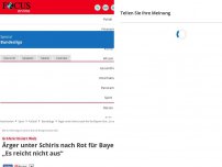 Bild zum Artikel: Gräfe kritisiert Welz - Ärger unter Schiris nach Rot für Bayern-Star: „Es reicht nicht aus“