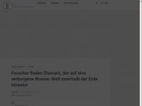 Bild zum Artikel: Forscher finden Diamant, der auf eine verborgene Wasser-Welt innerhalb der Erde hinweist