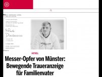 Bild zum Artikel: Messer-Opfer von Münster: Bewegende Traueranzeige für Familienvater