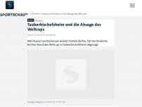 Bild zum Artikel: Tauberbischofsheim und die Absage des Weltcups