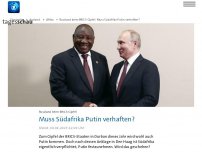 Bild zum Artikel: BRICS-Gipfel: Wird Südafrika Putin verhaften?