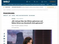 Bild zum Artikel: „Wir sind gut über den Winter gekommen und hätten Strom aus Atomkraft nicht gebraucht“
