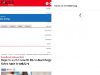 Bild zum Artikel: Hoeneß wohl treibende Kraft - Bayern sucht schon nach Kahn-Nachfolger - Spur führt nach Frankfurt
