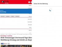 Bild zum Artikel: Bundesliga, 31. Spieltag - Borussia Dortmund gegen VfL Wolfsburg im Liveticker