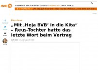 Bild zum Artikel: „Mit ‚Heja BVB‘ in die Kita“ – Reus-Tochter hatte das letzte Wort beim Vertrag