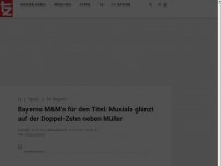 Bild zum Artikel: Bayerns M&M‘s für den Titel