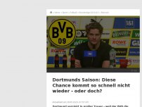 Bild zum Artikel: Dortmunds Saison: Diese Chance kommt so schnell nicht wieder - oder doch?
