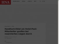 Bild zum Artikel: Handtuch-Eklat am Hotel-Pool: Mitarbeiter greifen bei reservierten Liegen durch