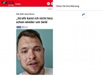 Bild zum Artikel: Ihm droht sonst Knast: „Strafe kann ich nicht bezahlen“:...