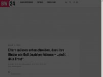 Bild zum Artikel: Eltern müssen unterschreiben, dass ihre Kinder ein Bett beziehen können – „Ach komm, nicht dein Ernst“