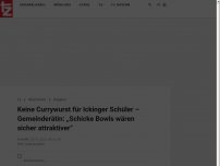 Bild zum Artikel: Keine Currywurst für Ickinger Schüler – Gemeinderätin: „Schicke Bowls wären sicher attraktiver“