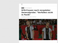 Bild zum Artikel: DFB-Frauen nach verpatzter Generalprobe: 'Verfallen nicht in Panik'