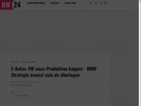 Bild zum Artikel: E-Autos: VW muss Produktion kappen - BMW-Strategie erweist sich als überlegen
