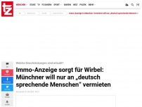 Bild zum Artikel: Immo-Anzeige sorgt für Wirbel: Münchner will nur an „deutsch sprechende Menschen“ vermieten