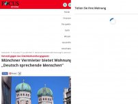Bild zum Artikel: Verstoß gegen das Gleichbehandlungsgesetz - Münchner Vermieter bietet Wohnung für „Deutsch sprechende Menschen“