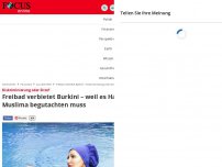 Bild zum Artikel: Diskriminierung oder Sitte? - Freibad verbietet Burkini – weil es Haut der Muslima begutachten muss