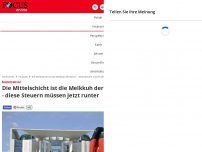 Bild zum Artikel: Kommentar - Die Mittelschicht ist die Melkkuh der Nation - diese Steuern müssen jetzt runter