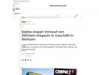 Bild zum Artikel: Edeka stoppt Verkauf von rechtem Magazin in Geschäft in Bautzen
