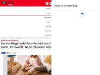 Bild zum Artikel: Debatte um Erhöhung - Karins Familie bekommt Bürgergeld: „Im Zweifel habe ich lieber etwas weniger'