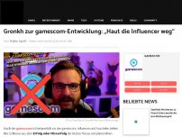 Bild zum Artikel: Gronkh zur gamescom-Entwicklung: „Haut die Influencer weg“