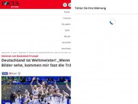 Bild zum Artikel: Stimmen zum Basketball-Triumph - Deutschland ist Weltmeister! „Wenn ich die Bilder sehe, kommen mir fast die Tränen“