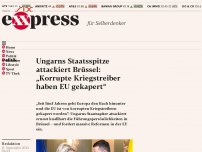 Bild zum Artikel: Ungarns Staatsspitze attackiert Brüssel: „Korrupte Kriegstreiber haben EU gekapert“