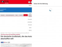 Bild zum Artikel: „Das Auto muss und wird Platz machen“ - Die deutsche Großstadt, die das Auto abschaffen will