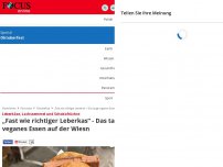 Bild zum Artikel: Leberkäse, Lachssemmel und Schokofrüchte - „Fast wie richtiger Leberkas“ - Das taugt veganes Essen auf der Wiesn