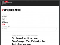 Bild zum Artikel: Wirtschaft von oben: Hier bereitet Nio den Großangriff auf deutsche Autobauer vor