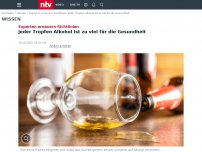 Bild zum Artikel: Experten erneuern Richtlinien: Jeder Tropfen Alkohol ist zu viel für die Gesundheit