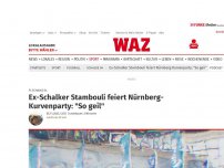 Bild zum Artikel: FC Schalke 04: Ex-Schalker Stambouli feiert Nürnberg-Kurvenparty: 'So geil'