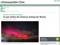 Bild zum Artikel: Polarlichter über Baden-Württemberg: So gut stehen die Chancen Anfang der Woche