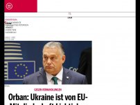 Bild zum Artikel: Orban: Ukraine ist von EU-Mitgliedschaft Lichtjahre entfernt