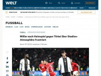 Bild zum Artikel: Müller nach Heimspiel gegen Türkei über Station-Atmosphäre frustriert