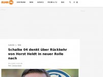Bild zum Artikel: Schalke 04 denkt über Rückkehr von Horst Heldt in neuer Rolle nach