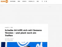 Bild zum Artikel: Schalke 04 trifft sich mit Clemens Tönnies – und plant noch ein Treffen