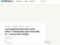 Bild zum Artikel: Trotz großen Erfolgs: Bayerischer Handwerker sperrt Geschäft zu – „Ich mag keine Menschen mehr sehen“