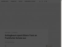 Bild zum Artikel: Schlagbaum sperrt Eltern-Taxis an Frankfurter Schule aus