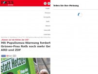 Bild zum Artikel: „Wasser auf die Mühlen der AfD“ - Mit Populismus-Warnung fordert Grünen-Frau Roth noch mehr Geld für ARD und ZDF